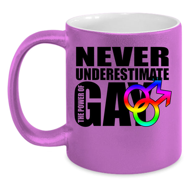 Cool Gay Coffee Mug, Never Underestimate The Power Of Gay Accent Mug