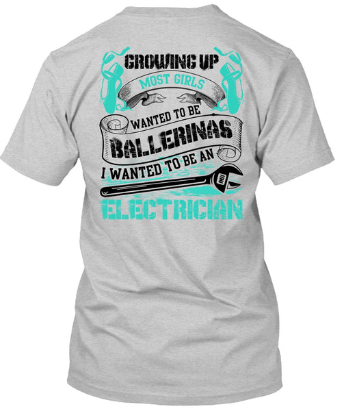 I Wanted To Be An Electrician T Shirt, I Love Electrician T Shirt