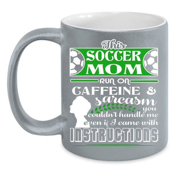This Soccer Mom Run On Caffeine Coffee Mug, Funny Soccer Mom Coffee Cup