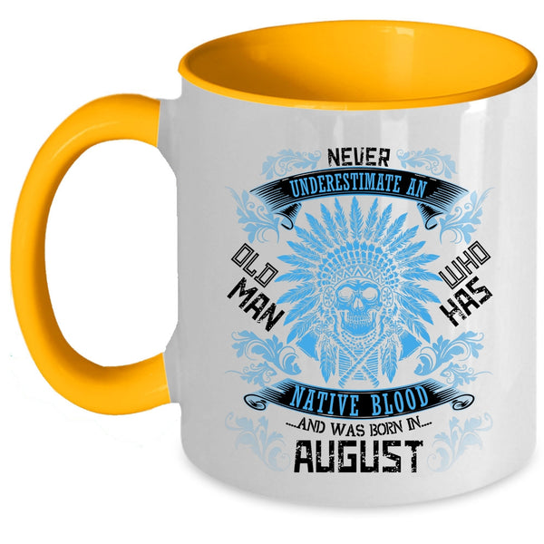 Born In August Coffee Mug, Old Man Has Native Blood Accent Mug