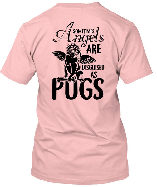 Sometimes Angels Are Disguised As Pugs T Shirt, I Love Dog T Shirt