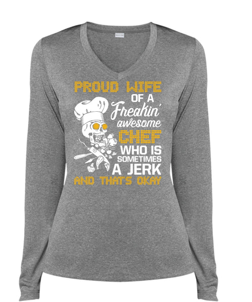 Proud Wife Of A Freaking Awesome Chef T Shirt, Being A Cooker T Shirt, Cool Shirt (Ladies LS Heather V-Neck)
