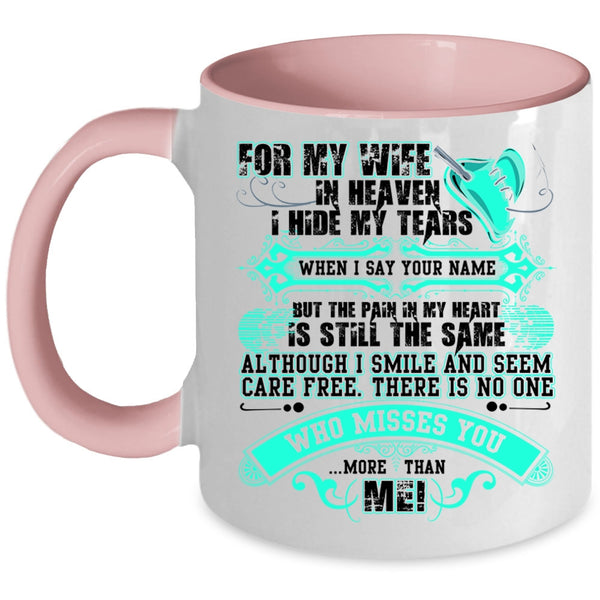 There Is No One Misses You More Than Me Coffee Mug, For My Wife In Heaven Accent Mug