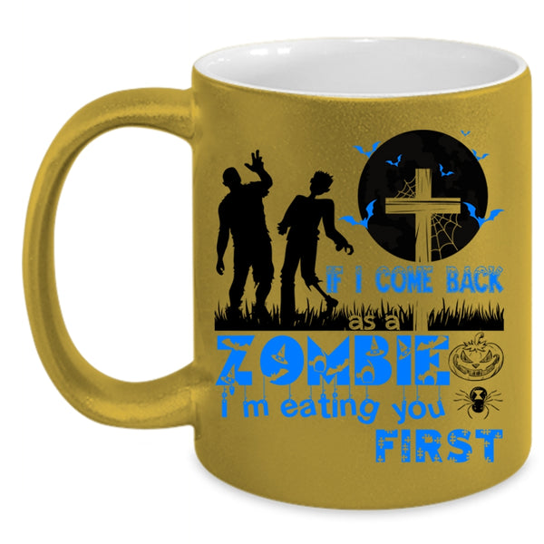 I'm Eating You First Coffee Mug, If I Come Back As A Zombie Accent Mug