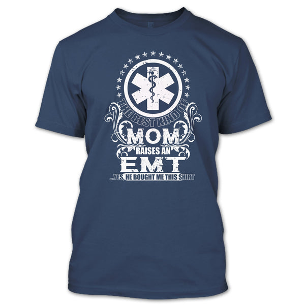 The Best Kind Of Mom T Shirt, Raises An EMT T Shirt