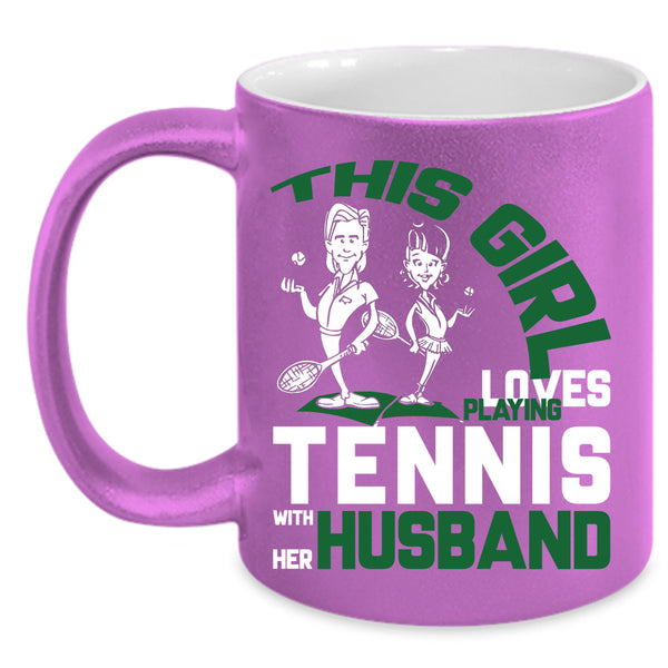 This Girl Loves Playing Tennis With Her Husband Coffee Mug, Funny Coffee Cup