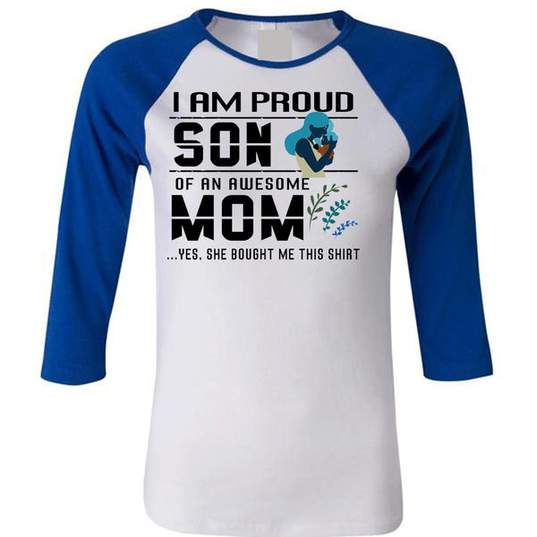 I Am Proud Son Of An Awesome Mom T Shirt, Mother's Day T Shirt