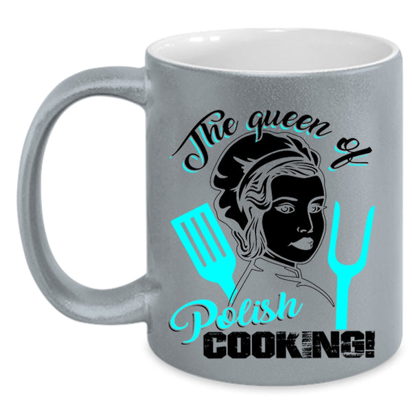 Gift For Mom Coffee Mug, The Queen Of Polish Cooking Accent Mug