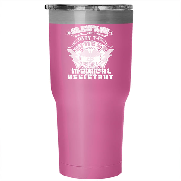 Become A Medical Assistant Tumbler 30 oz Stainless Steel, Gift For My Wife Travel Mug