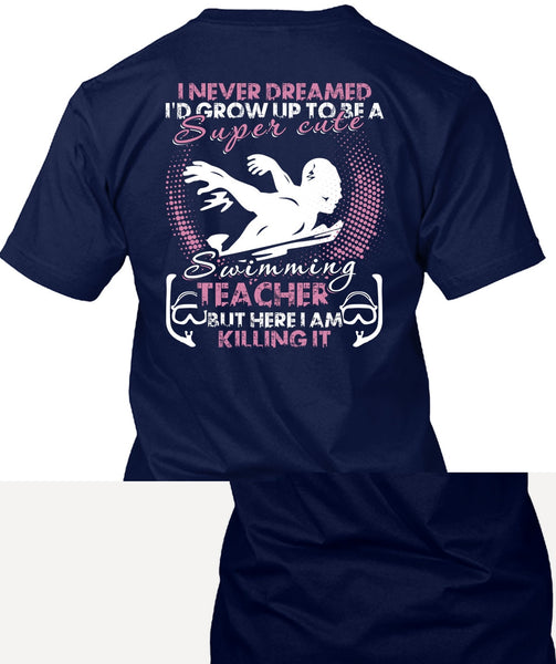 Cute Swimming Teacher T Shirt, I Am Killing It T Shirt