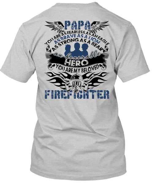 You Are My Beloved Firefighter T Shirt, I Love Papa T Shirt