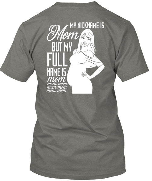 My Nickname Is Mom T Shirt, My Full Name Is Mom T Shirt