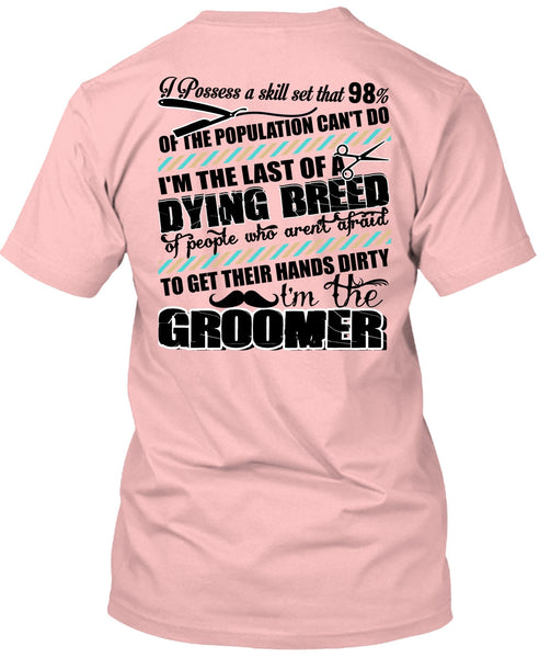 I'm The Groomer T Shirt, I Love Dog T Shirt
