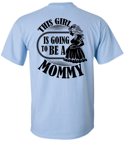 This Girl Is Going To Be A Mommy T Shirt, I Love Mom T Shirt