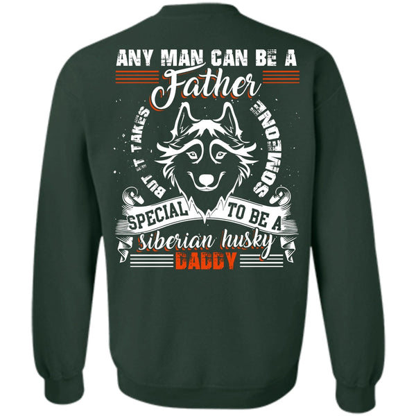 To Be A Siberian Husky Daddy T Shirt, I Love Dog Sweatshirt