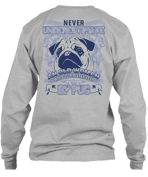 Old Woman Who Is Protected By Pug T Shirt, I Love Pug T Shirt