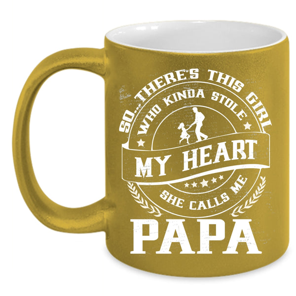This Girl Kinda Stole My Heart Coffee Mug, She Calls Me Papa Coffee Cup