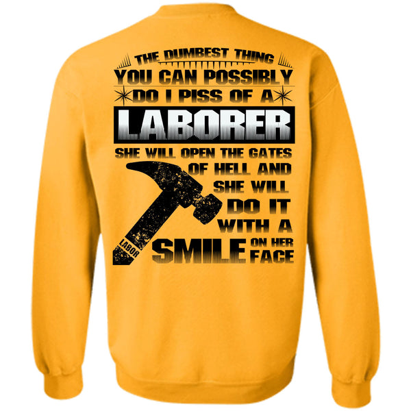 Being A Laborer T Shirt, I Piss Of A Laborer Sweatshirt