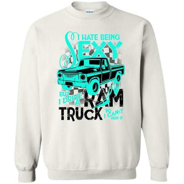 Coolest Ram Truck T Shirt, I Hate Sexy Sweatshirt
