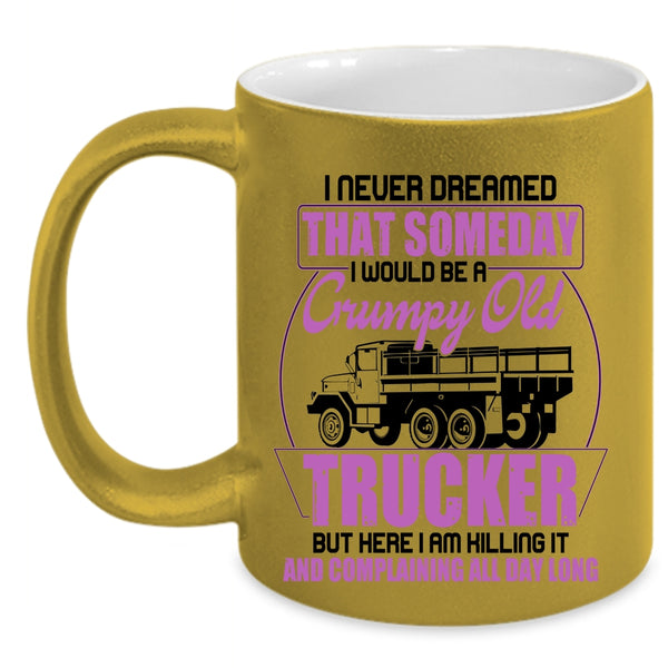 Grumpy Old Trucker Coffee Mug, I Would Be A Grumpy Old Trucker Accent Mug