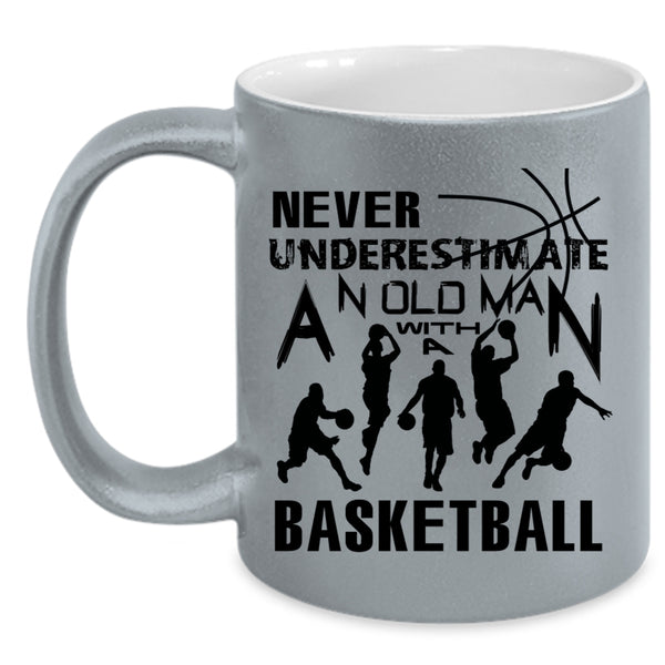 Cool Basketball Coffee Mug, An Old Man With A Basketball Accent Mug