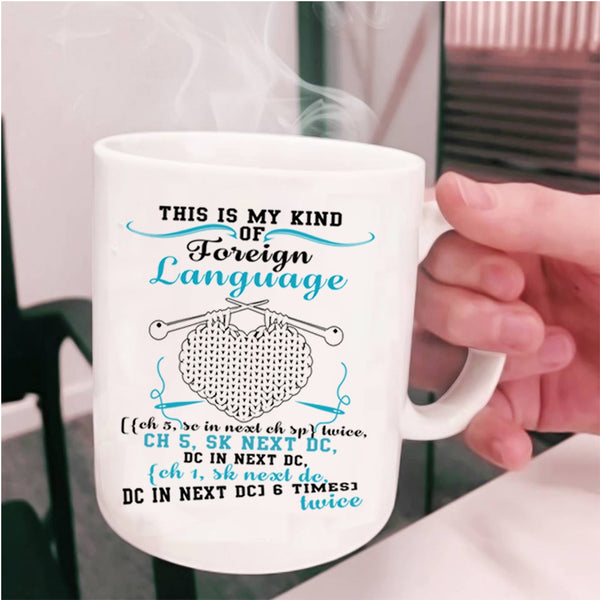 Funny Knitting Coffee Mug, This Is My Kind Of Foreign Language Cup