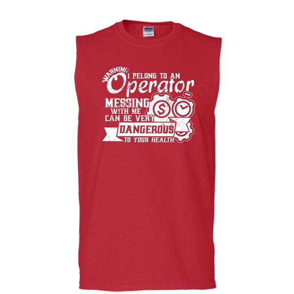 I Belong To An Operator T Shirt, Messing With Me Very Dangerous Tank Top (Men's Cotton Sleeveless)