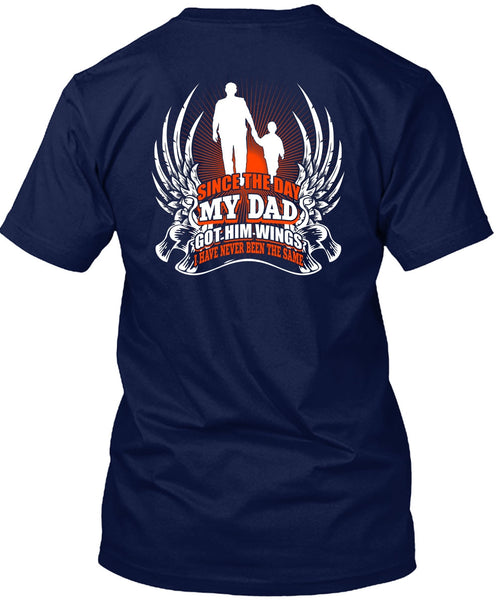 Since The Day My Dad Got Him Wings T Shirt, Being A Papa T Shirt