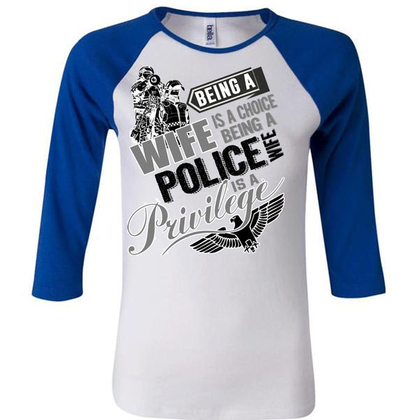 Being A Wife Is A Choice T Shirt, I Love Police T Shirt, Awesome T-Shirts