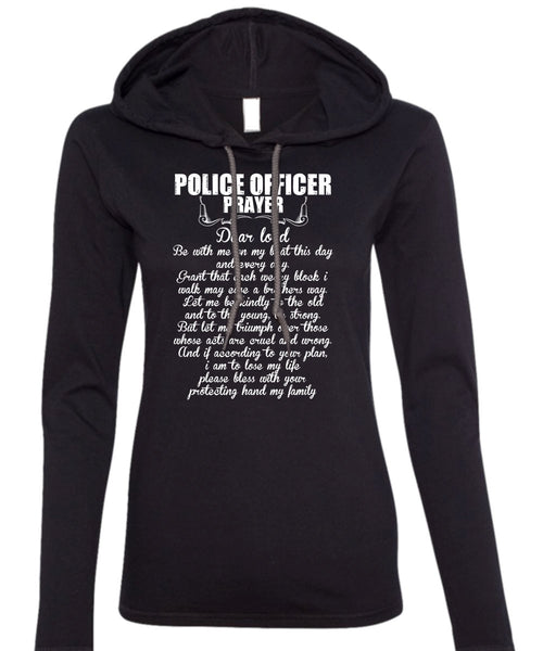 Police Officer Prayer T Shirt, Being A Police T Shirt (Anvil Ladies Ringspun Hooded)