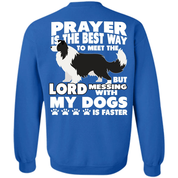 Messing With My Dogs T Shirt, I Love My Dog Sweatshirt