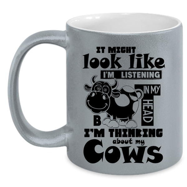 I Love Cows Coffee Mug, In My Head I'm Thinking About My Cows Accent Mug
