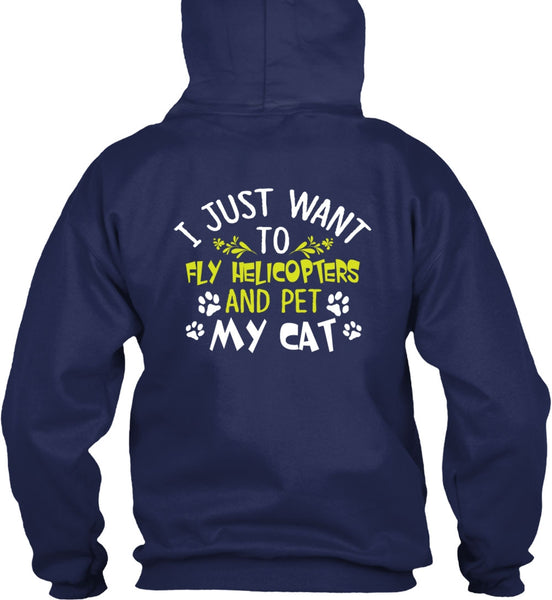 I Just Want To Fly Helicopters T Shirt, Pet My Cat T Shirt
