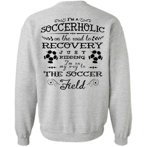 Sport T Shirt, I'm Soccerholic On The Road To Recovery Sweatshirt