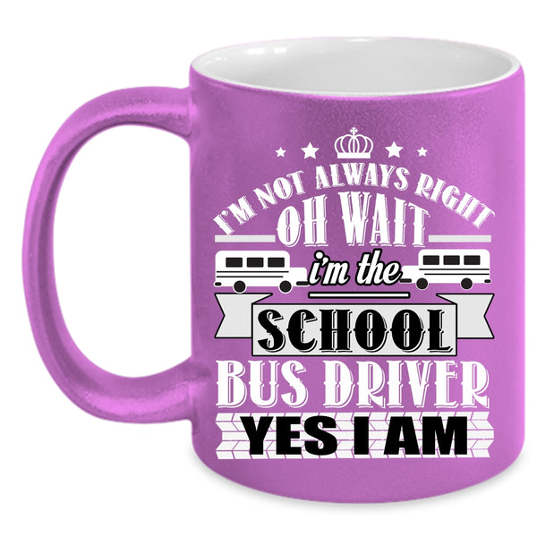 I'm The School Bus Driver Coffee Mug, Funny School Bus Driver Coffee Cup