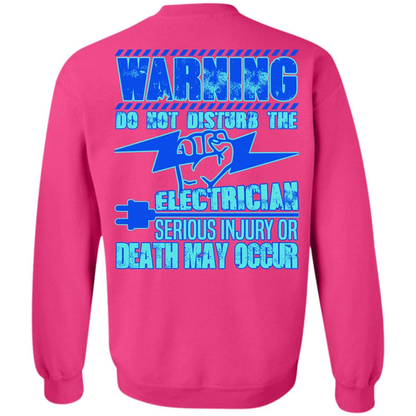 I Love Electrician T Shirt, Do Not Disturb The Electrician Sweatshirt