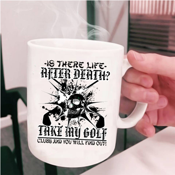 Cool Gift For Golfer Coffee Mug, Take My Golf Clubs Cup