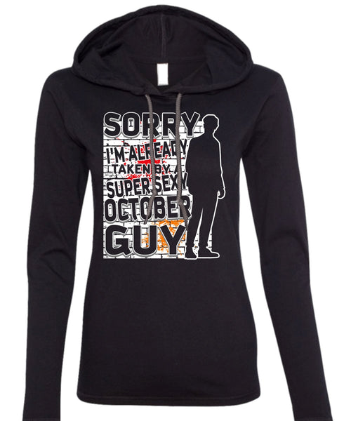 I'm Already Taken By A October Guy T Shirt, Being A Boyfriend T Shirt (Anvil Ladies Ringspun Hooded)