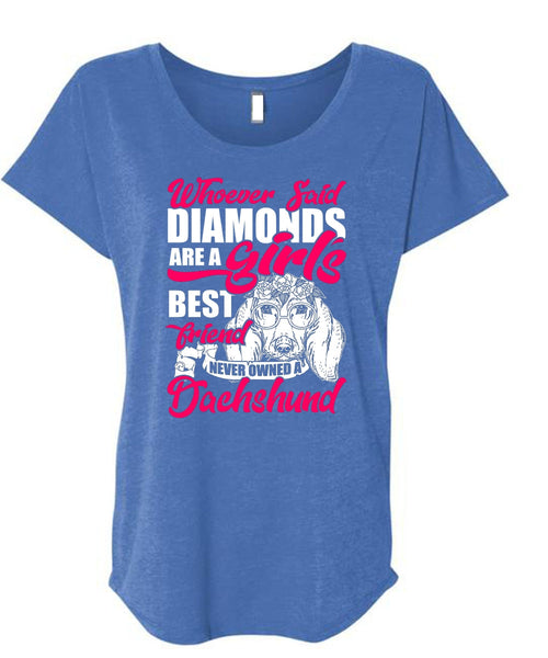 Never Owned A Dachshund T Shirt, Girl's Best Friend T Shirt, Cool Shirt (Ladies' Triblend Dolman Sleeve)