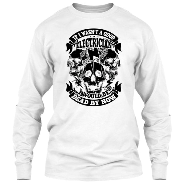 A Good Electrican T Shirt, Coolest Electrican T Shirt