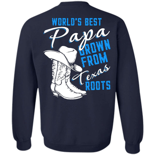 Grown From Texas Roots T Shirt, I Love Papa Sweatshirt