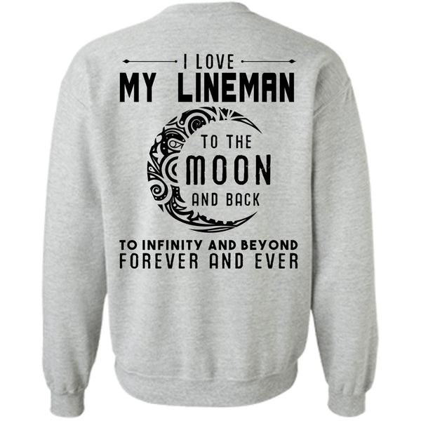 Being A Lineman T Shirt, I Love My Lineman To The Moon And Back Sweatshirt