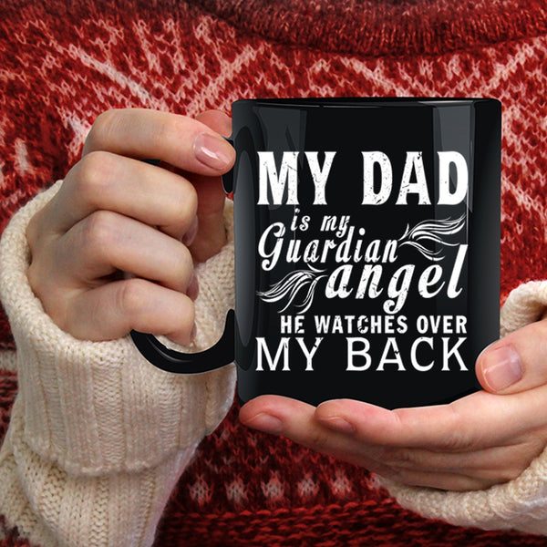 My Dad Is My Guardian Angel Coffee Mug, Cute Dad Coffee Cup