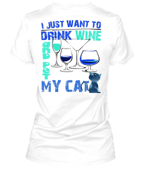 I Just Want To Drink Wine T Shirt, I Love My Cat T Shirt