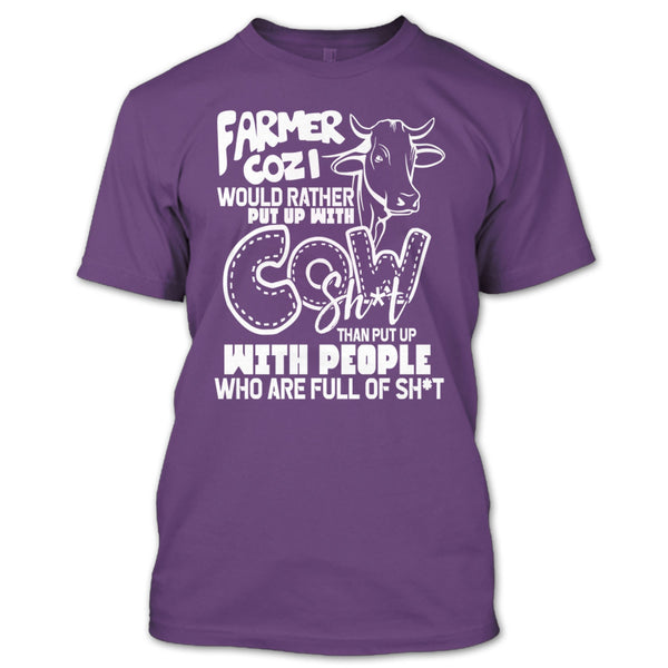 Farmer Cozi T Shirt, Rather Put Up With Cow T Shirt