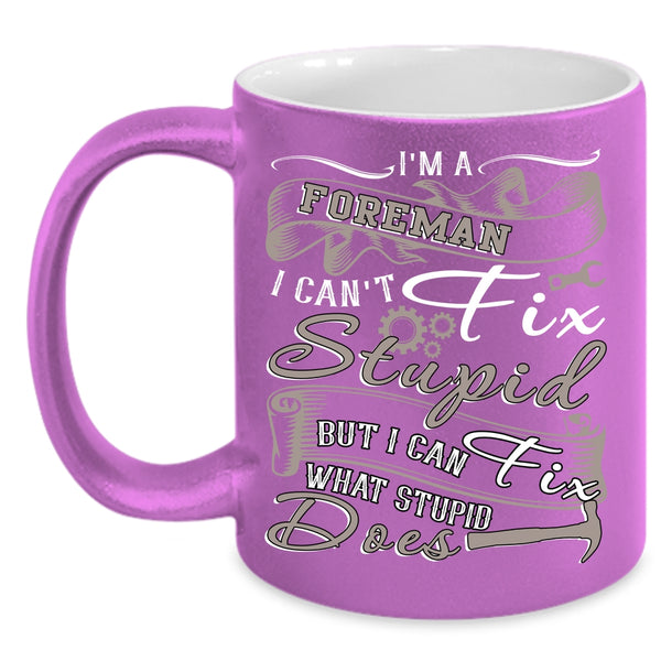 I'm A Foreman Coffee Mug, Cool Gift For Foreman Coffee Cup
