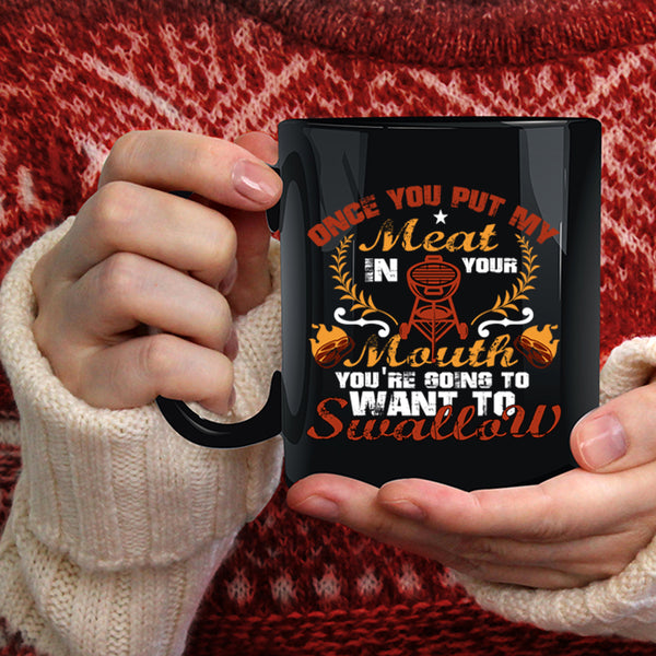 Once You Put My Meat In Your Mouth Coffee Mug, Cool Camping Coffee Cup