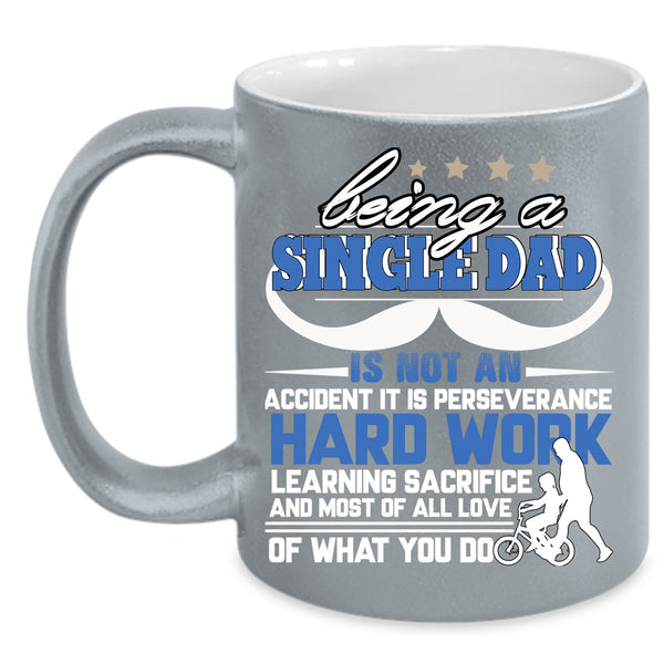 Being A Single Dad Coffee Mug, Cool Gift For Dad Coffee Cup