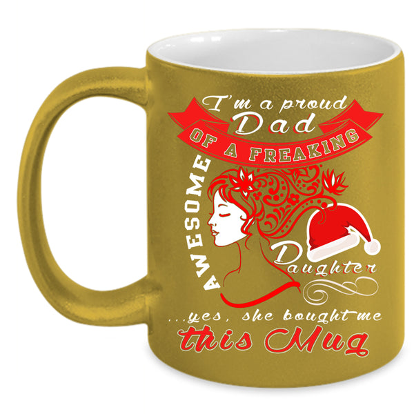 I'm A Proud Dad Of An Awesome Daughter Coffee Mug, Cute Dad Coffee Cup