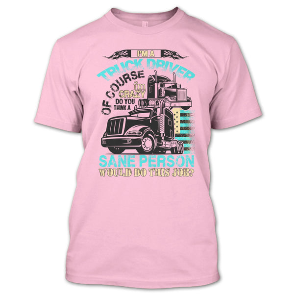 I'm A Truck Driver T Shirt, Coolest Truck Driver T Shirt